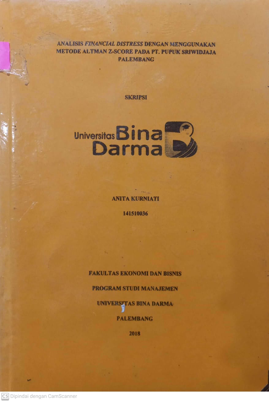 Cover ANALISIS FINANCIAL DISTRESS DENGAN MENGGUNAKAN METODE ALTMAN Z-SCORE PADA PT.PUPUK SRIWIDJAJA PALEMBANG / ANITA KURNIATI