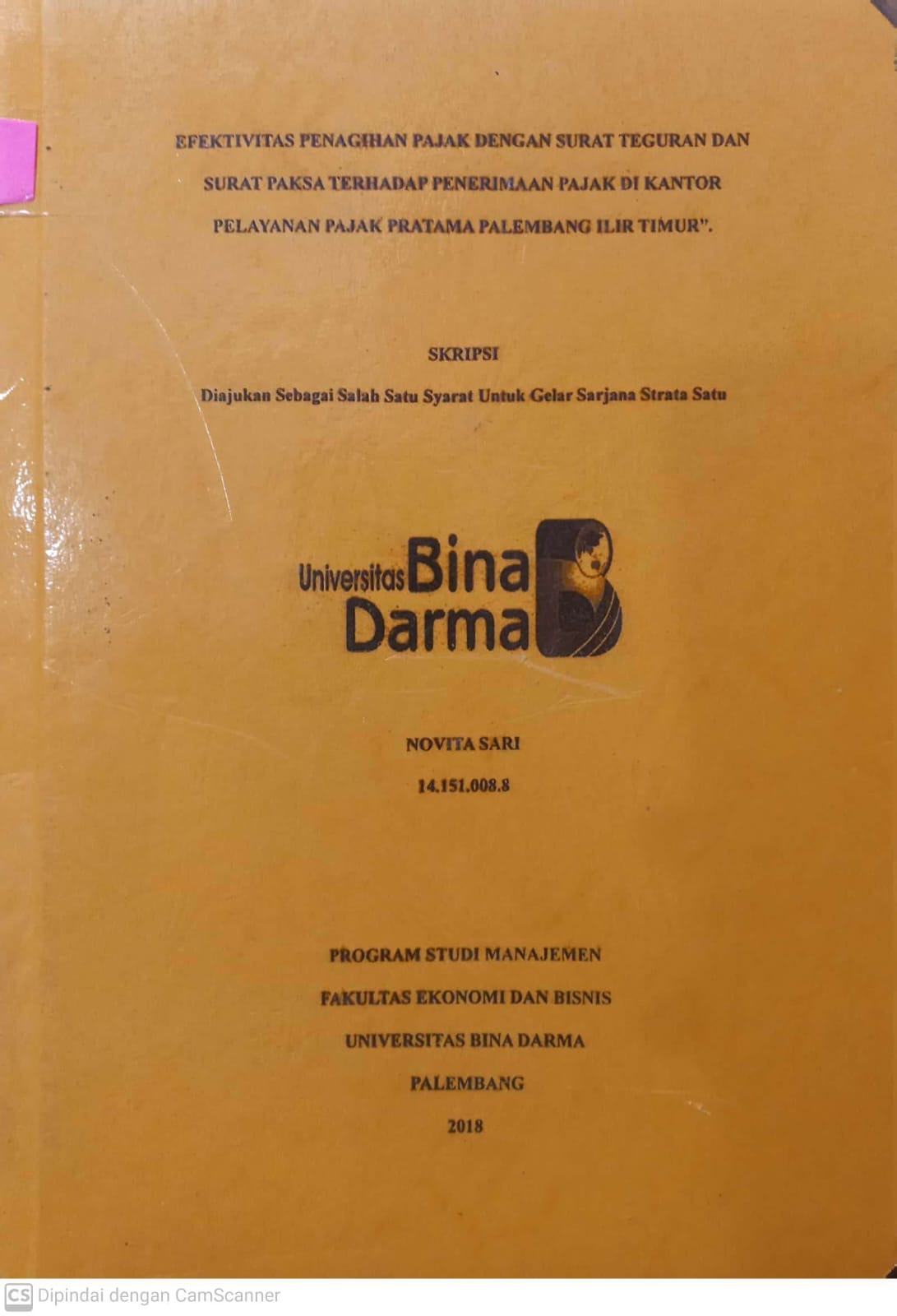 Cover EFEKTIVITAS PENAGIHAN PAJAK DENGAN SURAT TEGURAN DAN SURAT PAKSA TERHADAP PENERIMAAN PAJAK DI KANTOR PELAYANAN PAJAK PRATAMA PALEMBANG ILIR TIMUR / NOVITA SARI