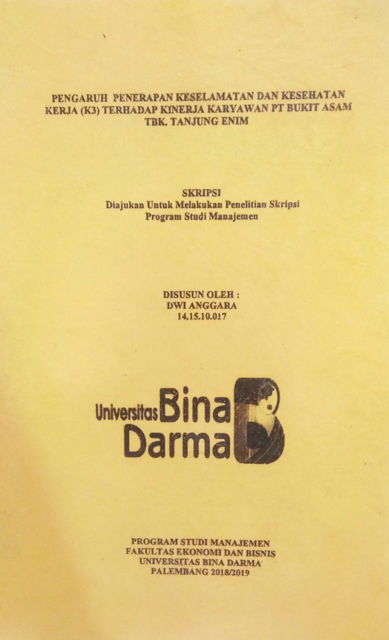 Cover PENGARUH PENERAPAN KESELAMATAN DAN KESEHATAN KERJA (K3) TERHADAP KINERJA KARYAWAN PT BUKIT ASAM TBK. TANJUNG ENIM / Dwi Anggara