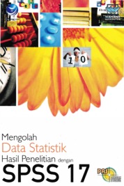Cover MENGOLAH DATA STATISTIK HASIL PENELITIAN DENGAN SPSS 17 / Wahana Komputer