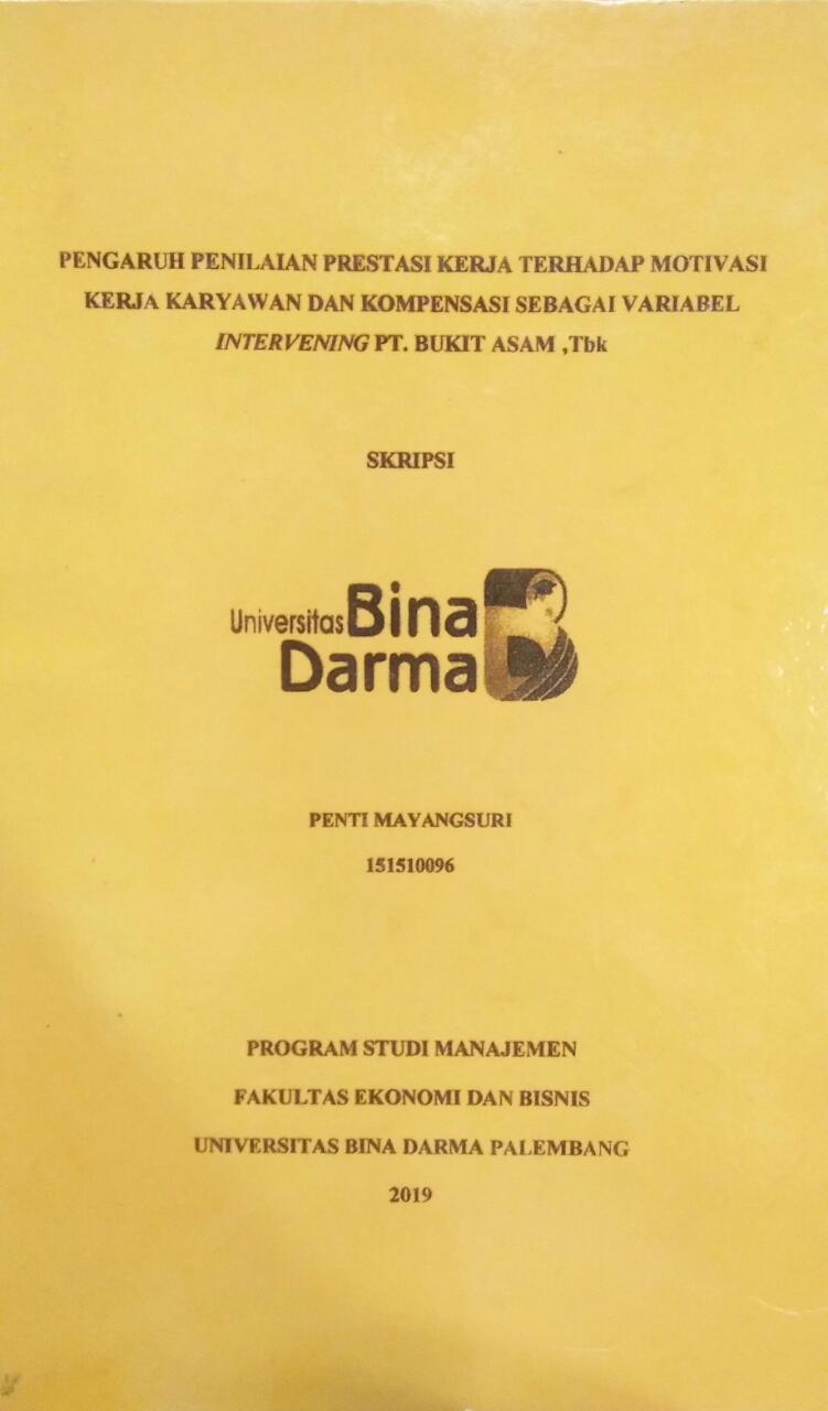 Cover PENGARUH PENILAIAN PRESTASI KERJA TERHADAP MOTIVASI KERJA KARYAWAN DAN KOMPENSASI SEBAGAI VARIABEL INTERVENING PT. BUKIT ASAM, TBK / Penti Mayangsuri