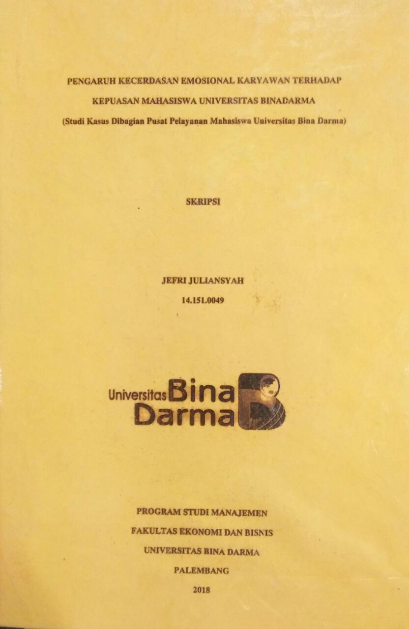 Cover PENGARUH KECERDASAN EMOSIONAL KARYAWAN TERHADAP KEPUASAN MAHASISWA UNIVERSITAS BINADARMA :  (STUDI KASUS DIBAGIAN PUSAT PELAYANAN MAHASISWA UNIVERSITAS BINA DARMA) / Jefri Juliansyah