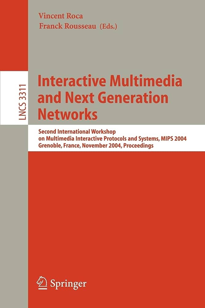 Cover INTERACTIVE MULTIMEDIA AND NEXT GENERATION NETWORKS / Vincent Roca dan Franck Rousseau