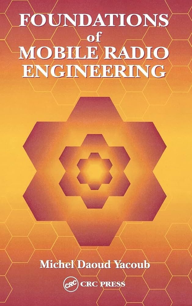 Cover FOUNDATIONS OF MOBILE RADIO ENGINEERING / Michael Daoud Yacoub
