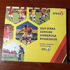Cover JADI JUARA DENGAN SEPAKBOLA POSSESSION / Rahmad Darmawan