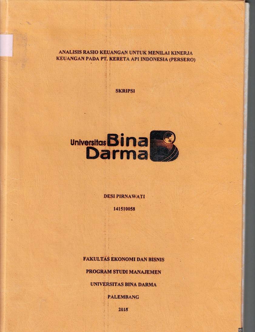 Cover ANALISIS RASIO KEUANGAN UNTUK MENILAI KINERJA KEUANGAN PADA PT. KERETA API INDONESIA (PERSERO) / Desi Pirnawati