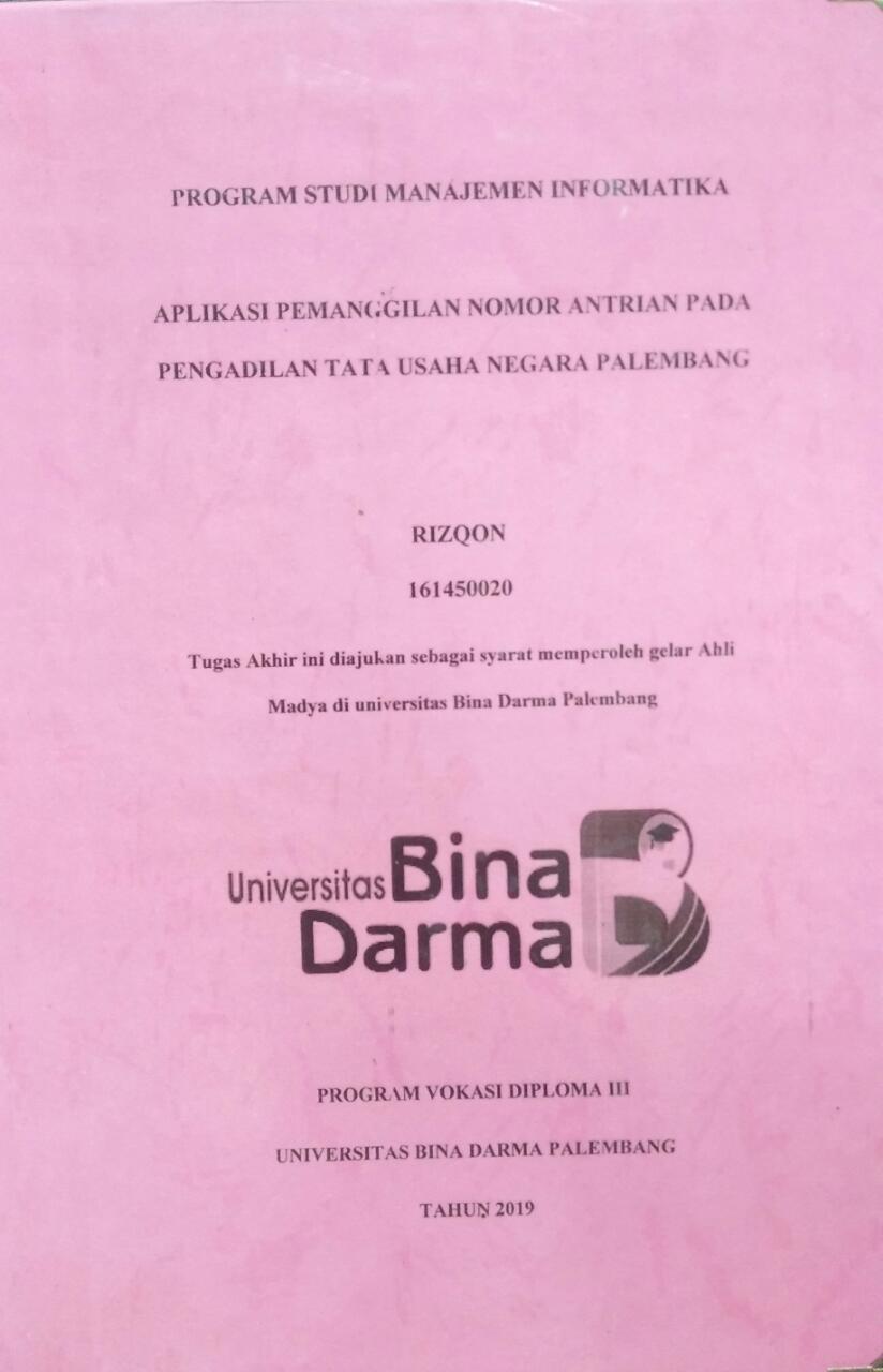 Cover APLIKASI PEMANGGILAN NOMOR ANTRIAN PADA PENGADILAN TATA USAHA NEGARA PALEMBANG / Rizqon