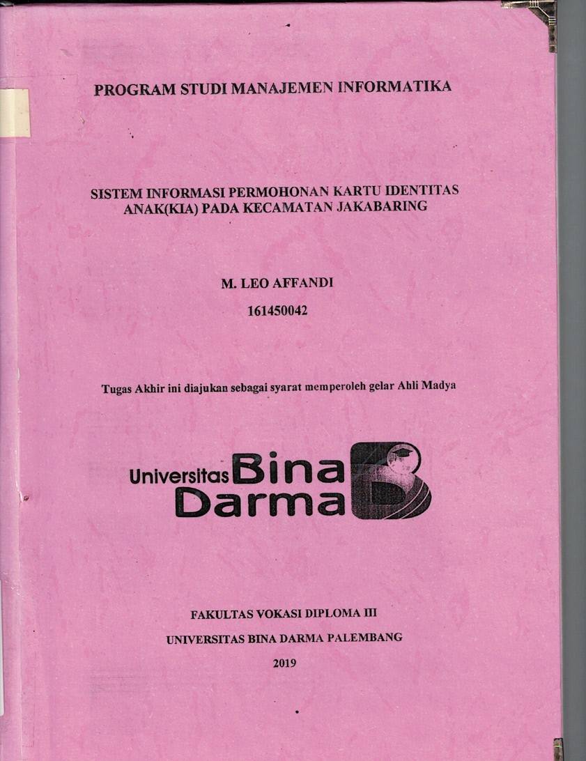 Cover SISTEM INFORMASI PERMOHONAN KARTU IDENTITAS ANAK(KIA) PADA KECAMATAN JAKABARING / M. Leo Affandi
