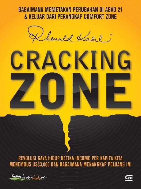 Cover CRACKING ZONE :  Bagaimana Memetakan Perubahan di Abad Ke-21 & Keluar dari Perangkap Comfort Zone / Rhenald Kasali