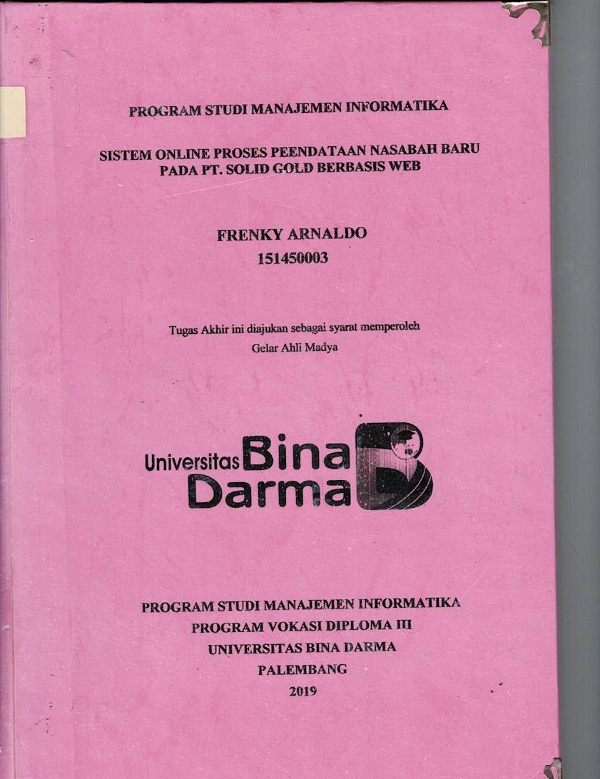 Cover SISTEM ONLINE PROSES PENDATAAN NASABAH BARU PADA PT.SOLID GOLD BERBASIS WEB / Frenky Arnaldo