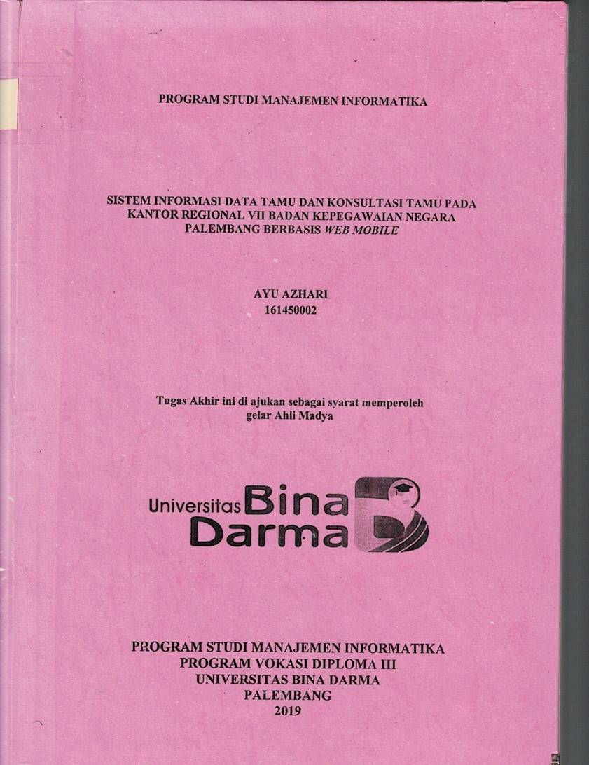 Cover SISTEM INFORMASI DATA TAMU DAN KONSULTASI TAMU PADA KANTOR REGIONAL VII BADAN KEPEGAWAIAN NEGARA PALEMBANG BERBASIS WEB MOBILE / Ayu Azhari