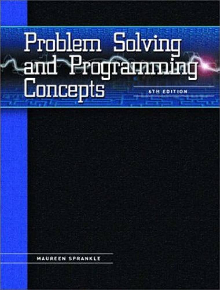 Cover PROBLEM SOLVING AND PROGRAMMING CONCEPTS / Maureen Sprankle