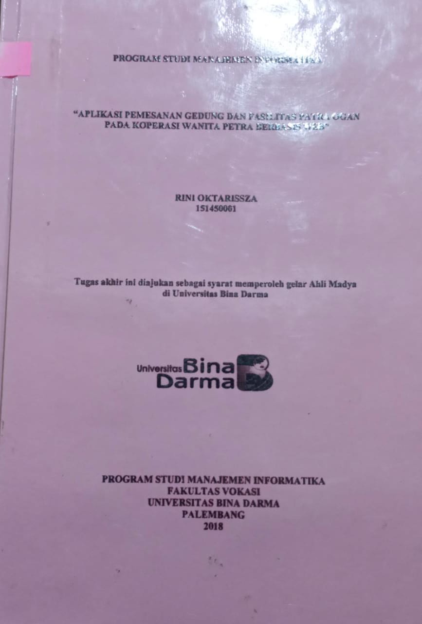 Cover APLIKASI PEMESANAN GEDUNG DAN FASILITAS PATRA OGAN PADA KOPERASI WANITA PETRA BERBASIS WEB / RINI OKTARISSZA