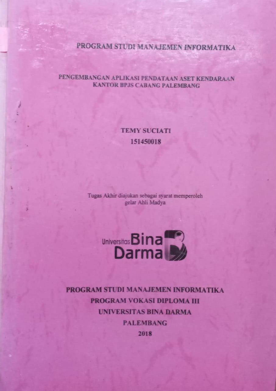 Cover PENGEMBANGAN APLIKASI PENDAPATAN ASET KENDARAAN KANTOR BPJS CABANG PALEMBANG / TEMY SUCIATI