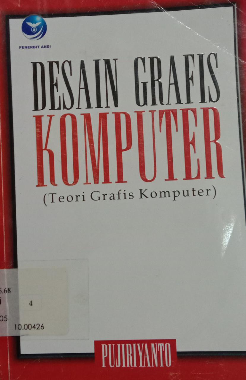Cover DESAIN GRAFIS KOMPUTER :  Teori Grafis Komputer / Pujiriyanto