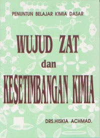 Cover WUJUD ZAT DAN KESETIMBANGAN KIMIA / Hiskia Achmad