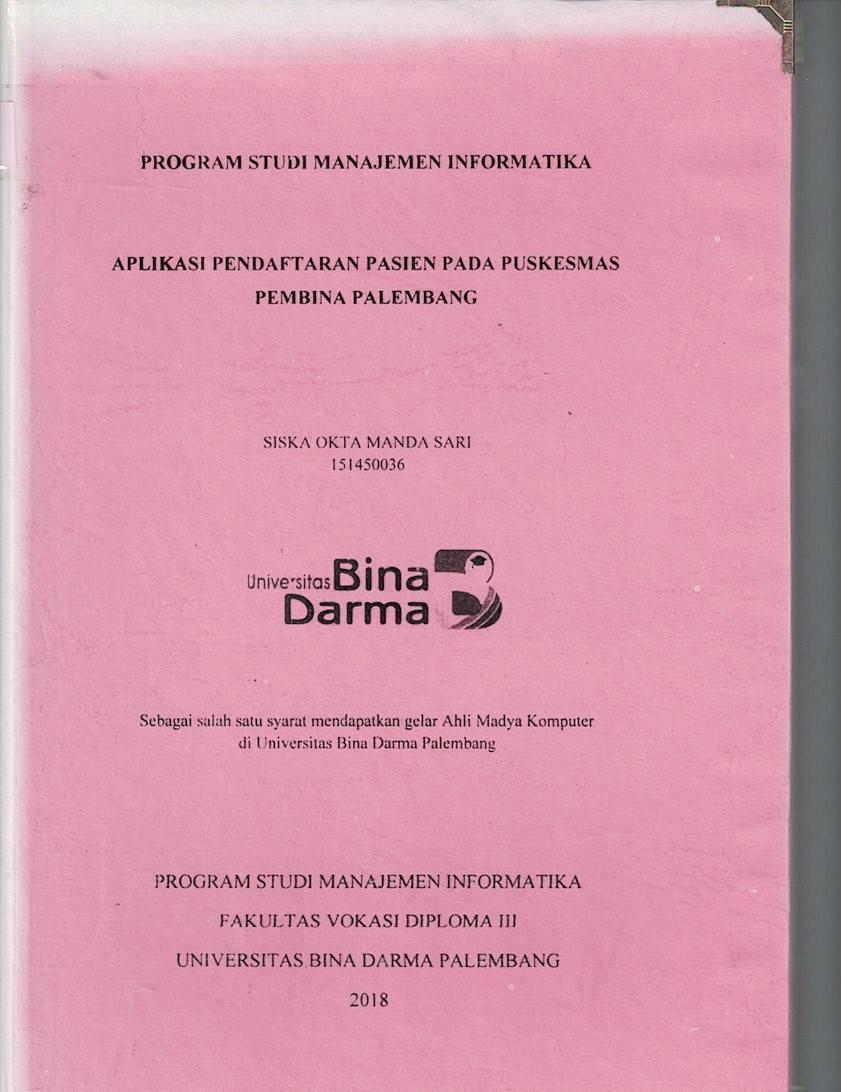 Cover APLIKASI PENDAFTARAN PASIEN PADA PUSKESMAS PEMBINA PALEMBANG / Siska Okta Manda Sari