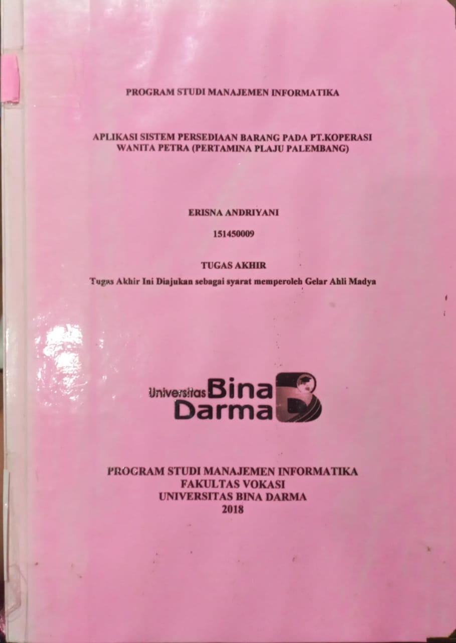 Cover APLIKASI SISTEM PERSEDIAAN BARANG PADA PT. KOPERASI WANITA PETRA (PERTAMINA PLAJU PALEMBANG) / Erisna Andriyani