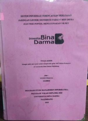 Cover SISTEM INFORMASI PERENCANAAN PERLUASAN JARINGAN LISTRIK DISTRIBUSI PADA PT MEP (MUBA ELECTRIK POWER). MENGGUNAKAN VB.NET / Yuyun Wijaya