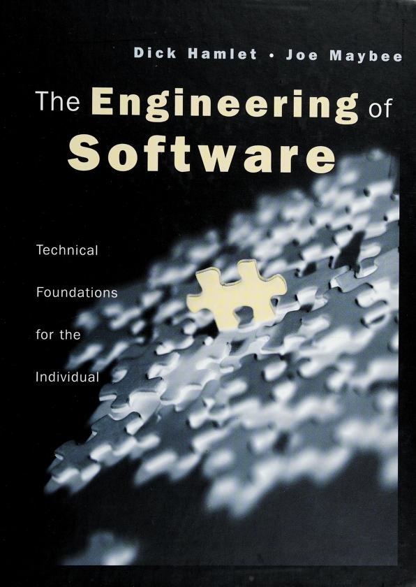 Cover THE ENGINEERING OF SOFTWARE :  Technical Foundations for The Individual / Dick Hamlet dan Joe Maybee