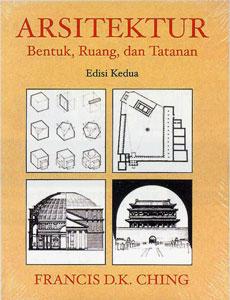 Cover ARSITEKTUR :  Bentuk, Ruang, dan Tatanan Edisi Kedua / Francis D.K. Ching