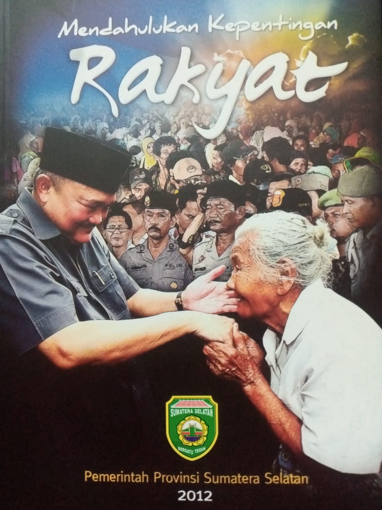 Cover KUMPULAN PIDATO GUBERNUR SUMSEL :  Mendahulukan kepentingan rakyat / Pemerintah Provinsi Sumatera Selatan