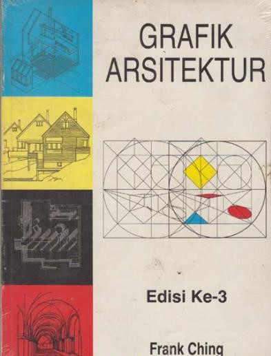 Cover GRAFIK ARSITEKTUR :  Edisi ke-3 / Frank Ching