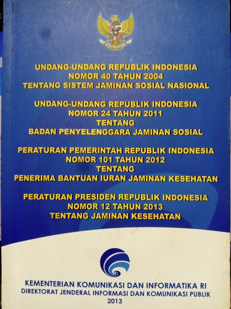 Cover UNDANG-UNDANG REPUBLIK INDONESIA :  Nomor 40 tahun 2004, nomor 24 tahun 2011, nomor 101 tahun 2012, nomor 12 tahun 2013 / Kementerian Komunikasi dan Informatika RI