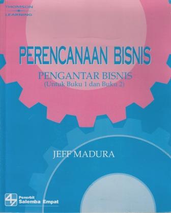 Cover PERENCANAAN BISNIS :  Pengantar bisnis (untuk buku 1 dan buku 2) / Jeff Madura