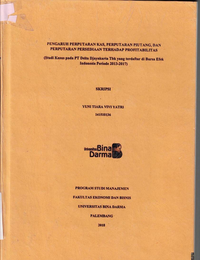 Cover PENGARUH PERPUTARAN KAS, PERPUTARAN PIUTANG, DAN PERPUTARAN PERSEDIAAN TERHADAP PROFITABILITAS / Yuni Tiara Vivi Yatri