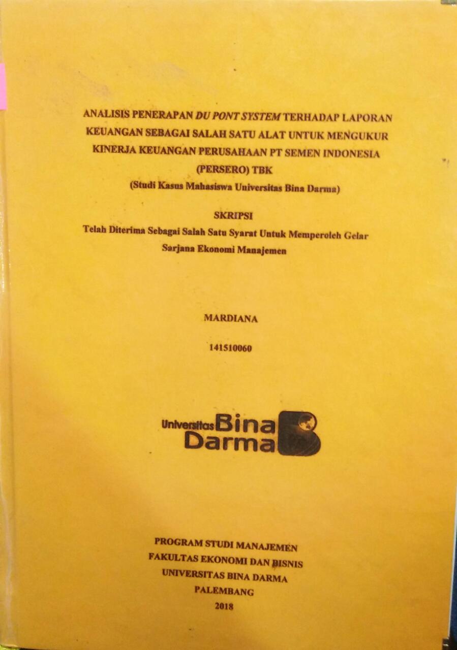 Cover ANALISIS PENERAPAN DU PONT SYSTEM TERHADAP LAPORAN KEUANGAN SEBAGAI SALAH SATU ALAT UNTUK MENGUKUR KINERJA KEUANGAN PERUSAHAAN PT SEMEN INDONESIA (PERSERO) TBK :  (STUDI KASUS MAHASISWA UNIVERSITAS BINA DARMA) / Mardiana