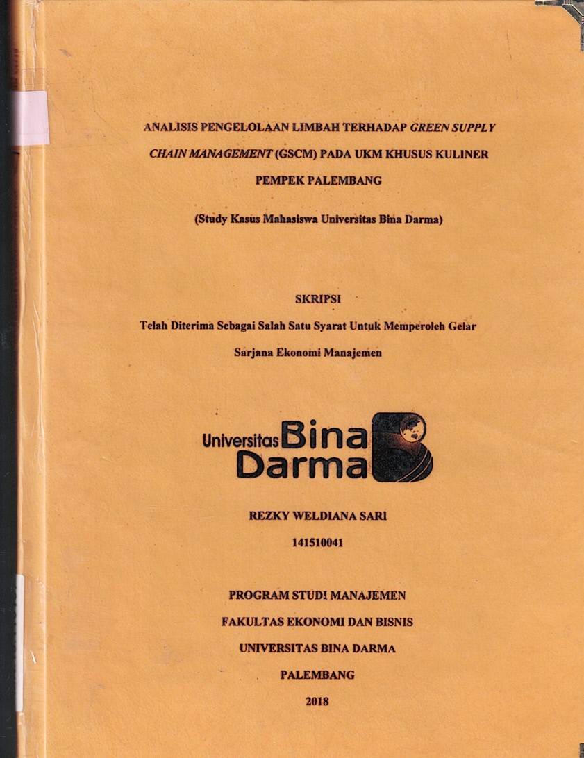 Cover ANALISIS PENGELOLAAN LIMBAH TERHADAP GREEN SUPPLY CHAIN MANAGEMENT (GSCM) PADA UKM KHUSUS KULINER PEMPEK PALEMBANG :  (Study Kasus Mahasiswa Universitas Bina Darma) / Rezky Weldiana Sari
