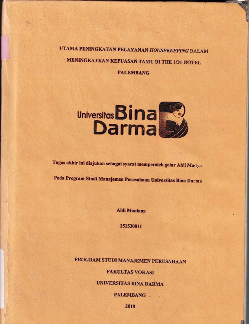 Cover UTAMA PENINGKATAN PELAYANAN HOUSEKEEPING DALAM MENINGKATKAN KEPUASAN TAMU DI THE 101 HOTEL PALEMBANG / Aldi Maulana
