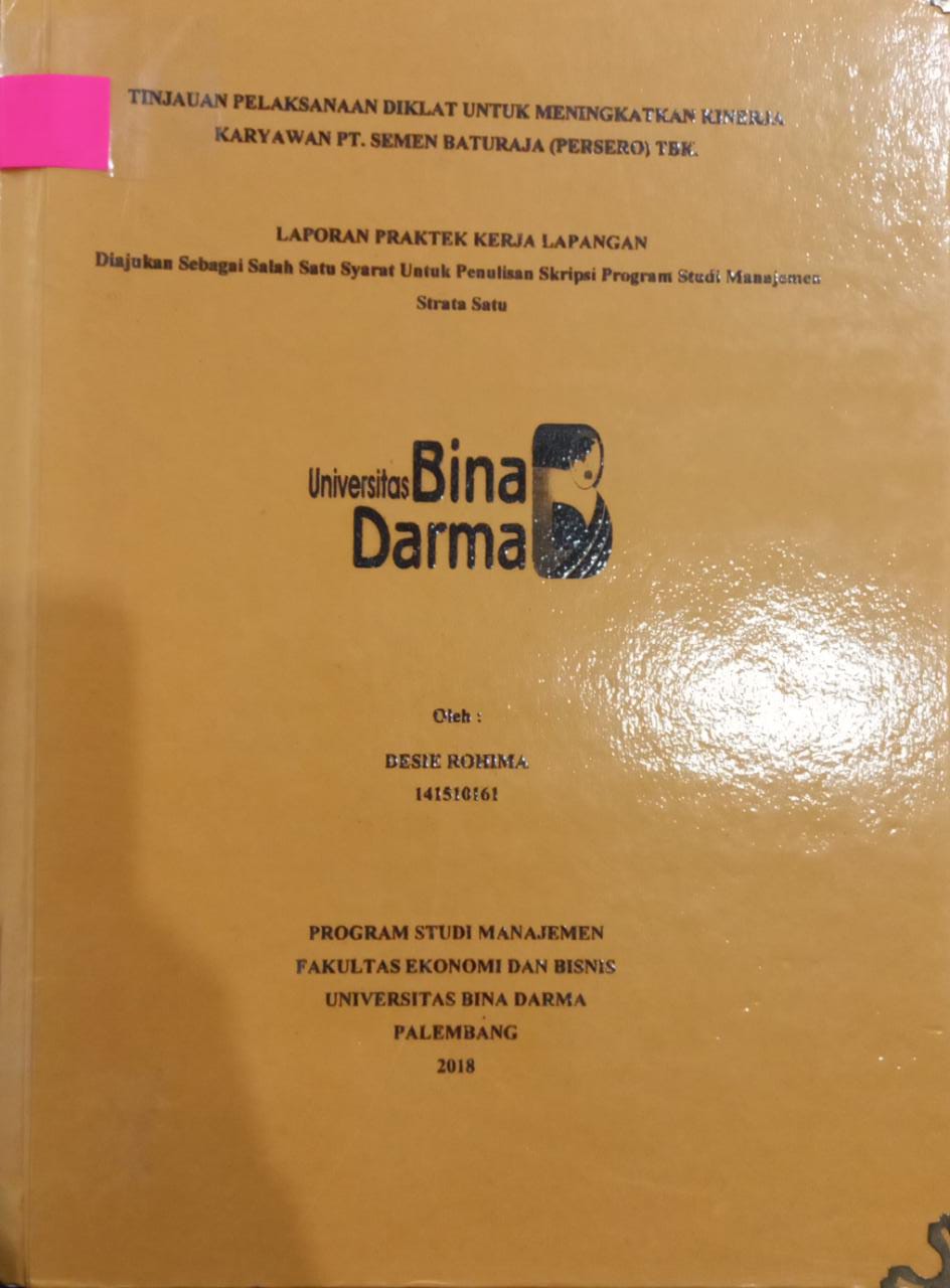 Cover Tinjauan Pelaksanan Diklat Untuk Meningkatkan Kinerja Karyawan PT. Semen Baturaja (Persero) TBK / Desie Rohima