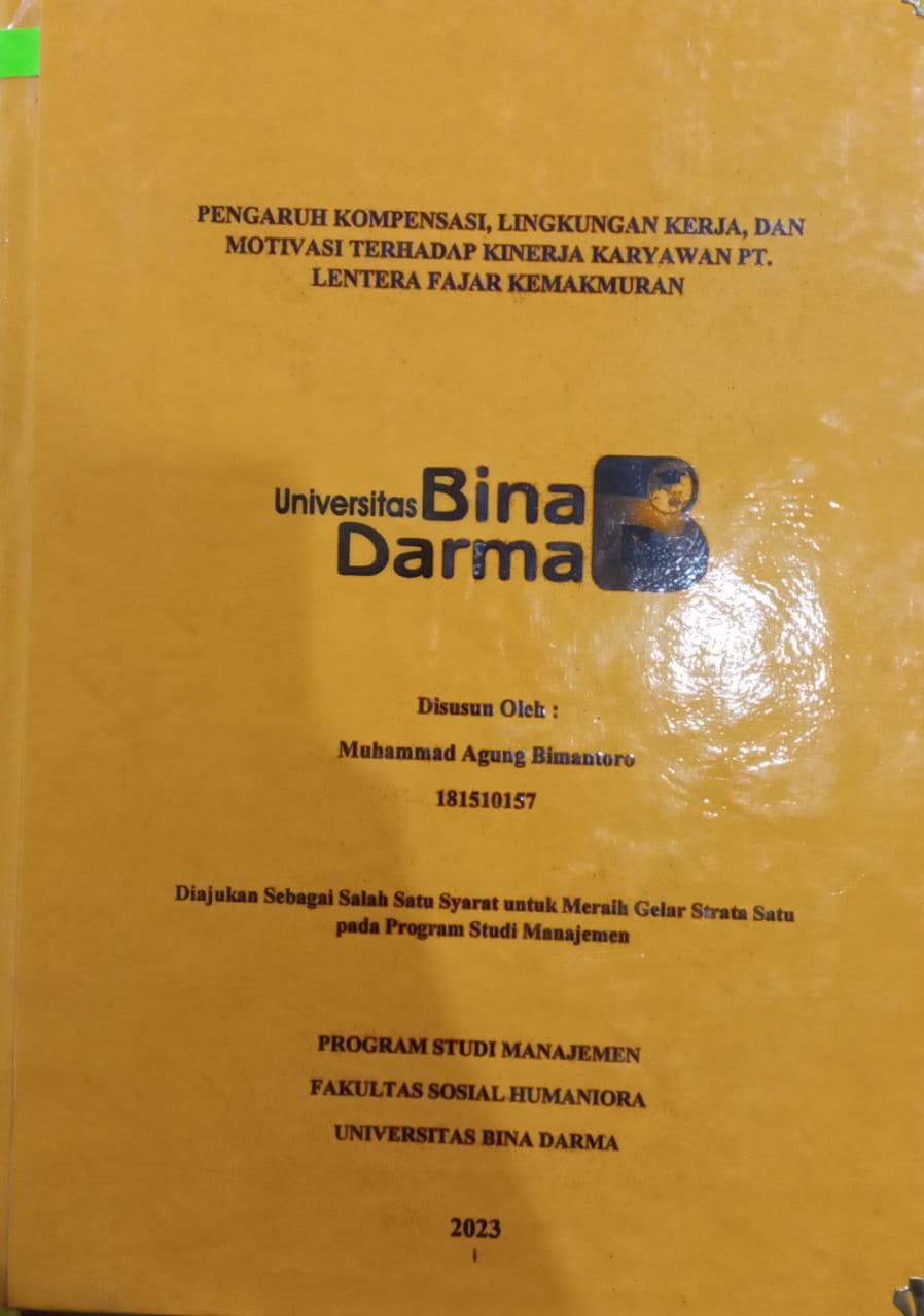 Cover Pengaruh Kompensasi Lingkungan Kerja Dan Motivasi Terhadap Kinerja Karyawan Pt. Lentera Fajar Kemakmuran / Muhammad Agung Bimantoro
