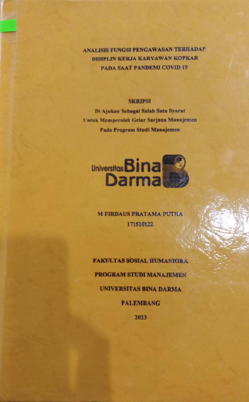 Cover Analisis Fungsi Pengawasan Terhadap Disiplin Kerja Karyawan Kopkar Pada Saat Pandemi Covid-19 / M Firdaus Pratama Putra