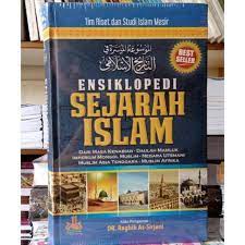 Cover ENSIKLOPEDIA SEJARAH ISLAM :  Dari Masa Kenabian - Daulah Mamluk Imperium Mongol Muslim - Negara Utsmani Muslim Asia Tennggara - Muslim Afrika / Raghib As-Sirjani