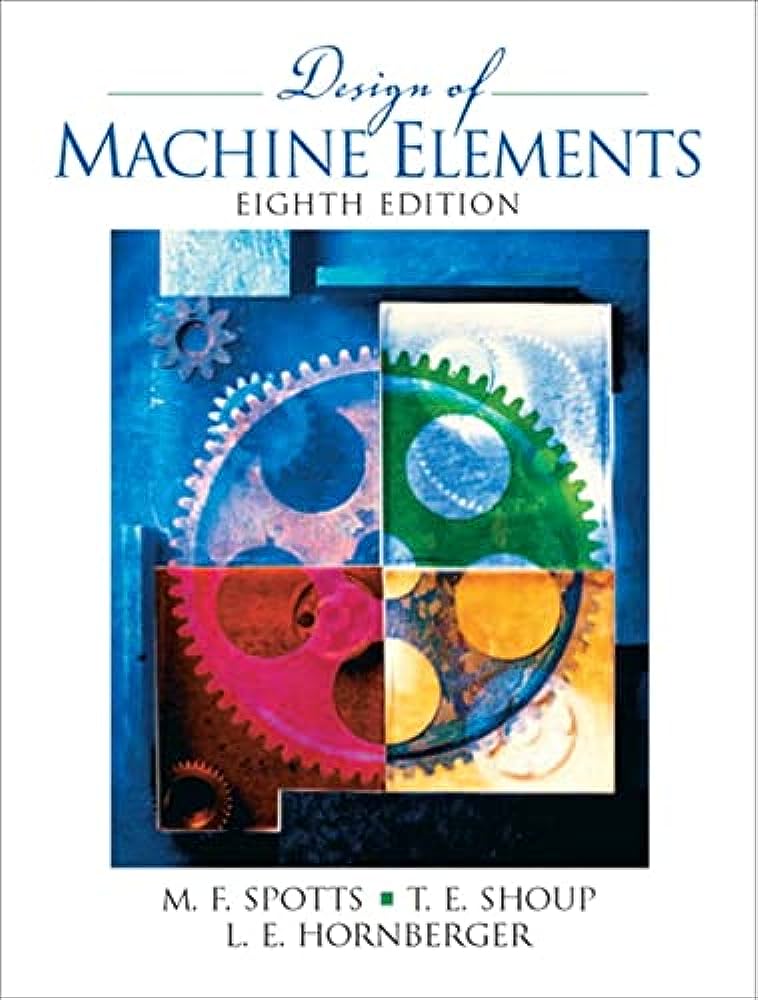 Cover DESIGN OF MACHINE ELEMENTS / M.F. Spotts