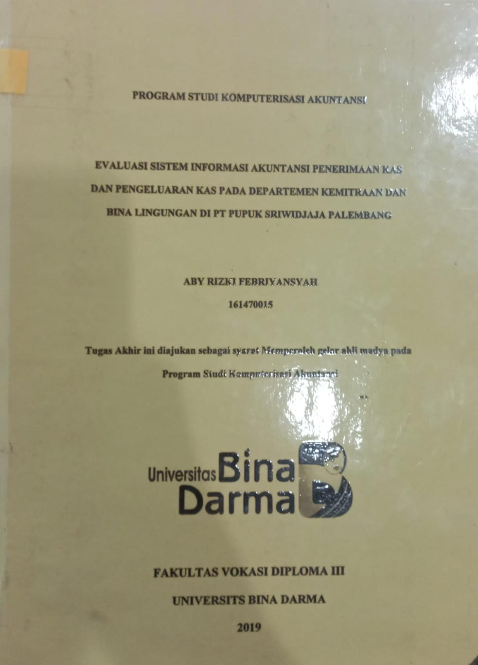 Cover Evaluasi Sistem Informasi Akuntansi Penerimaan Kas dan Pengeluaran Kas Pada Departemen Kemitraan dan Bina Lingkungan di PT Pupuk Sriwidjaja Palembang / Aby Rizki Febriansyah