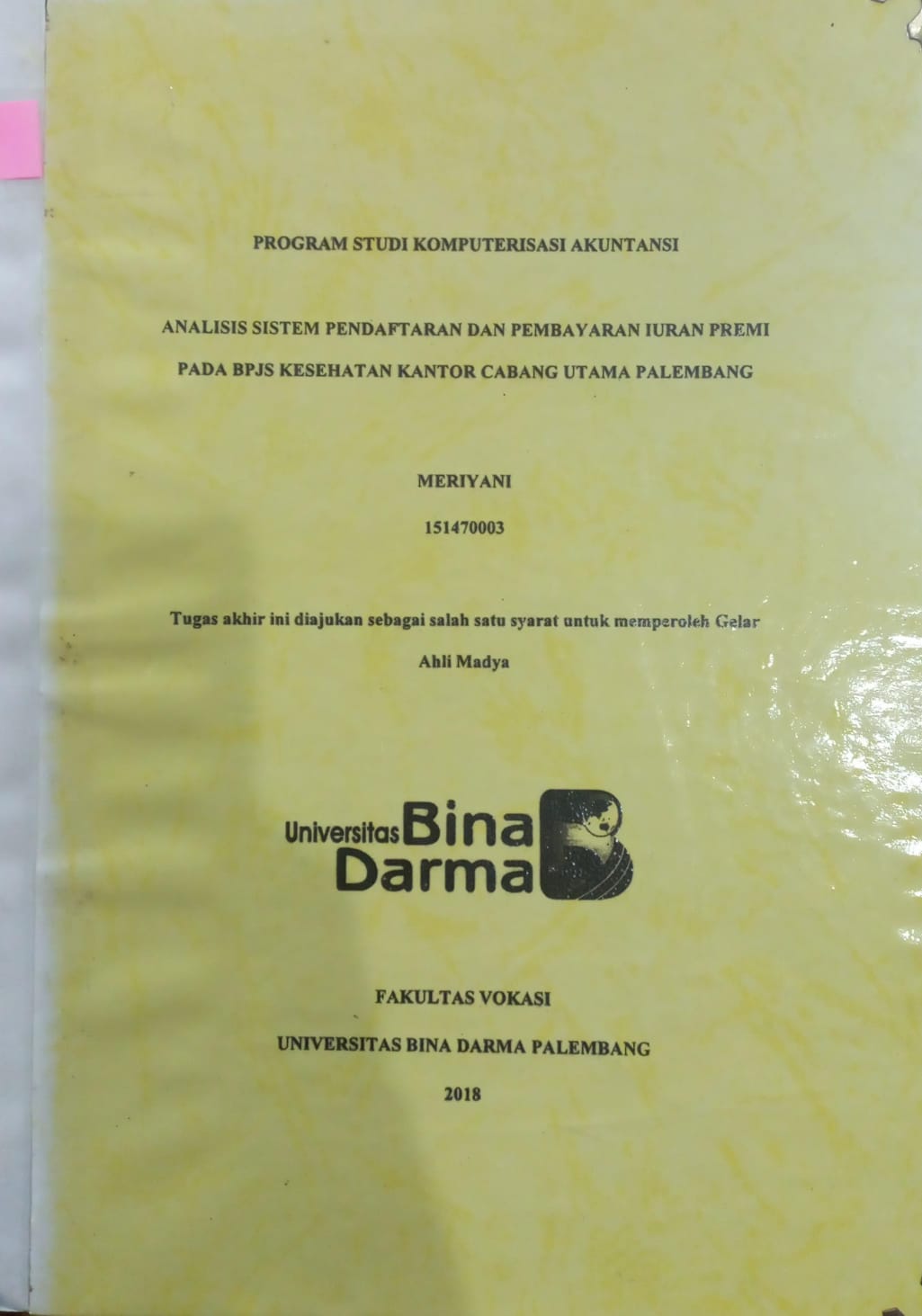 Cover Analisis Sistem Pendaftaran dan Pembayaran Iuran Premi Pada BPJS Kesehatan Kantor Cabang Utama Palembang / Meriyani