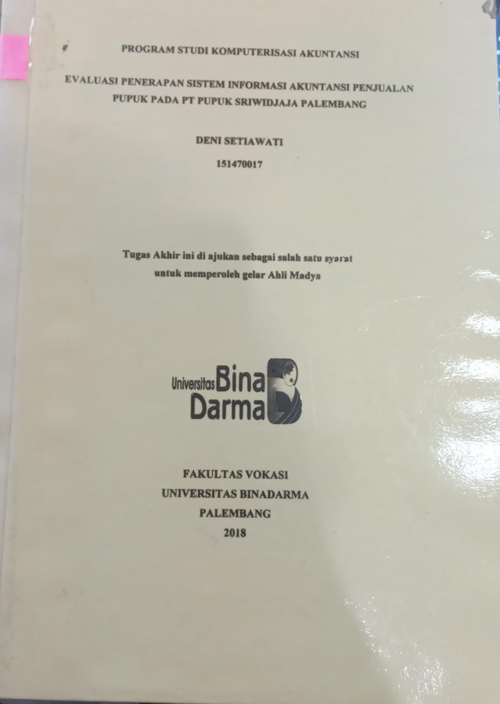 Cover Evaluasi Penerapan Sistem Informasi Akuntansi Penjualan Pupuk pada PT Pupuk Sriwidjaja Palembang / Deni Setiawati