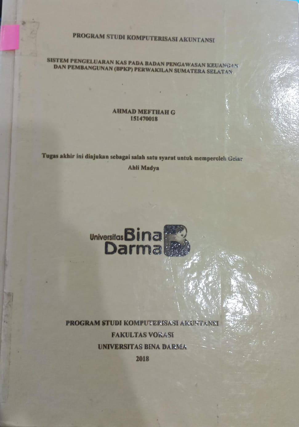Cover Sistem Pengeluaran kas pada Badan Pengawasan Keuangan dan Pembangun (BPKP) Perwakilan Sumatera Selatan / Ahmad Mefthah G