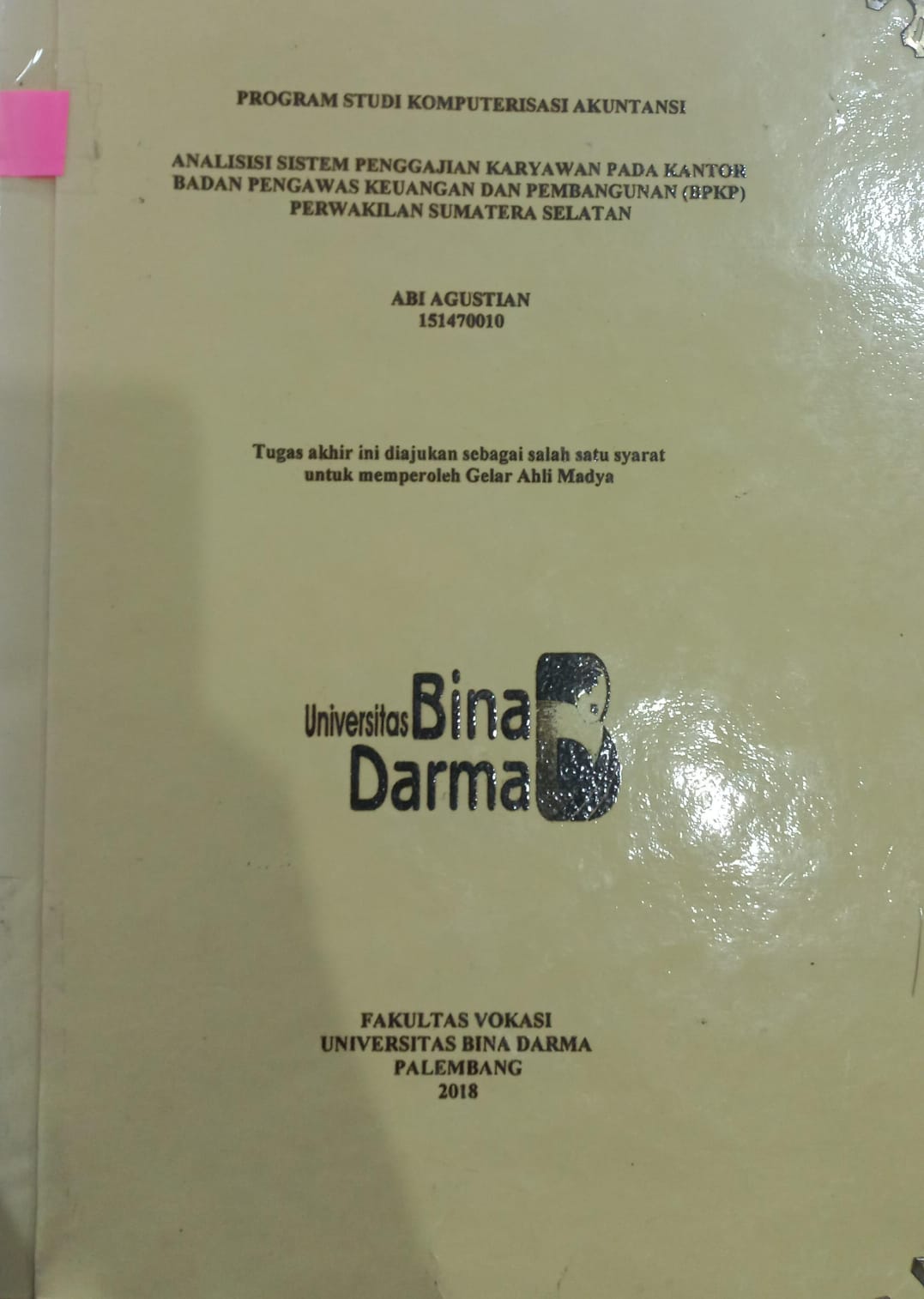 Cover Analisis Sistem Pengajian Karyawan Pada Kantor Badan Pengawas Keuangan dan Pembangunan (BPKP) Perwakilan Sumatera Selatan / Abi Agustian