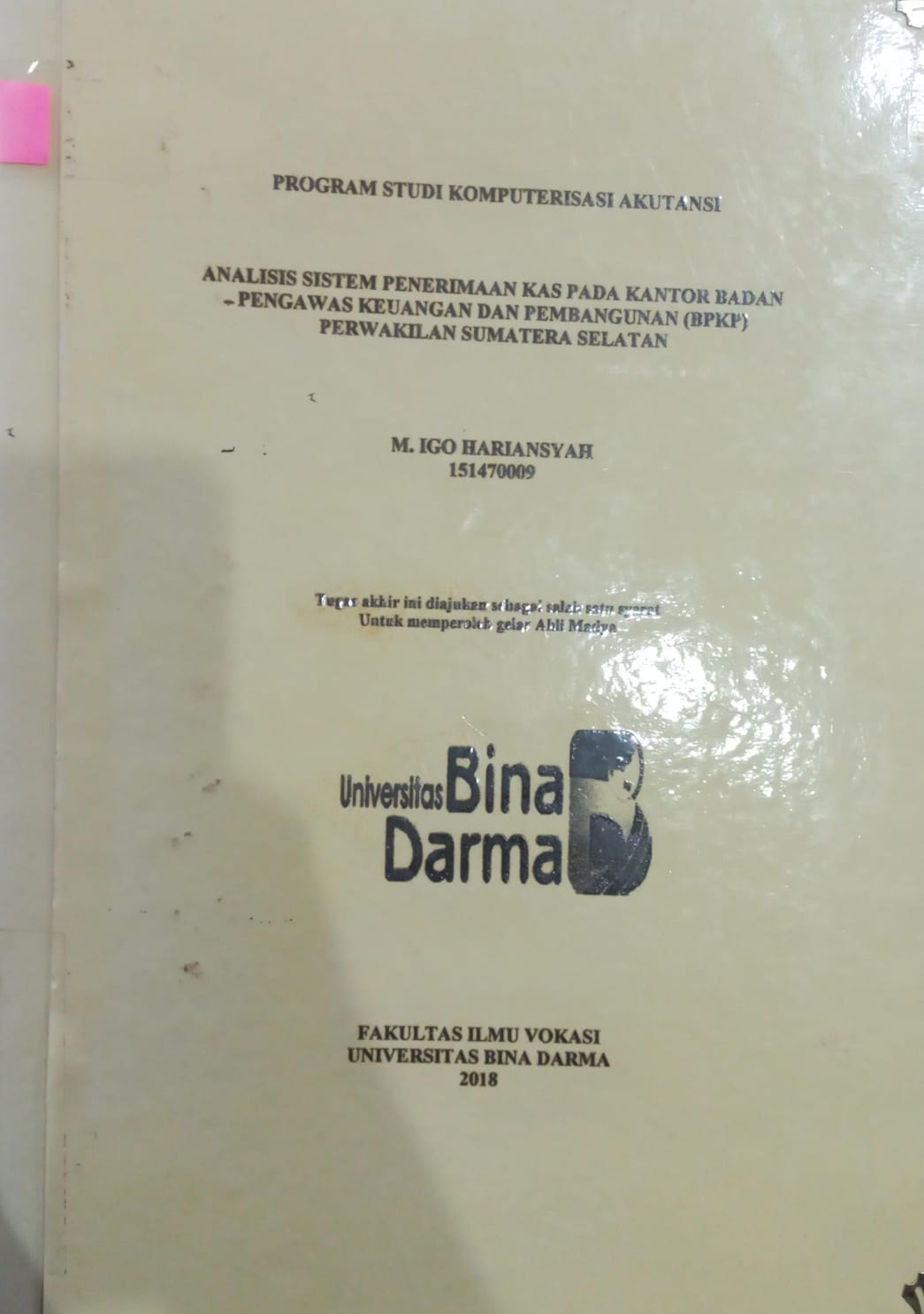 Cover Analisis Sistem Penerimaan Kas pada Kantor Badan Pengawas Keuangan dan Pembangunan (BPKP) Perwakilan Sumatera Selatan / M.Igo Hariansyah