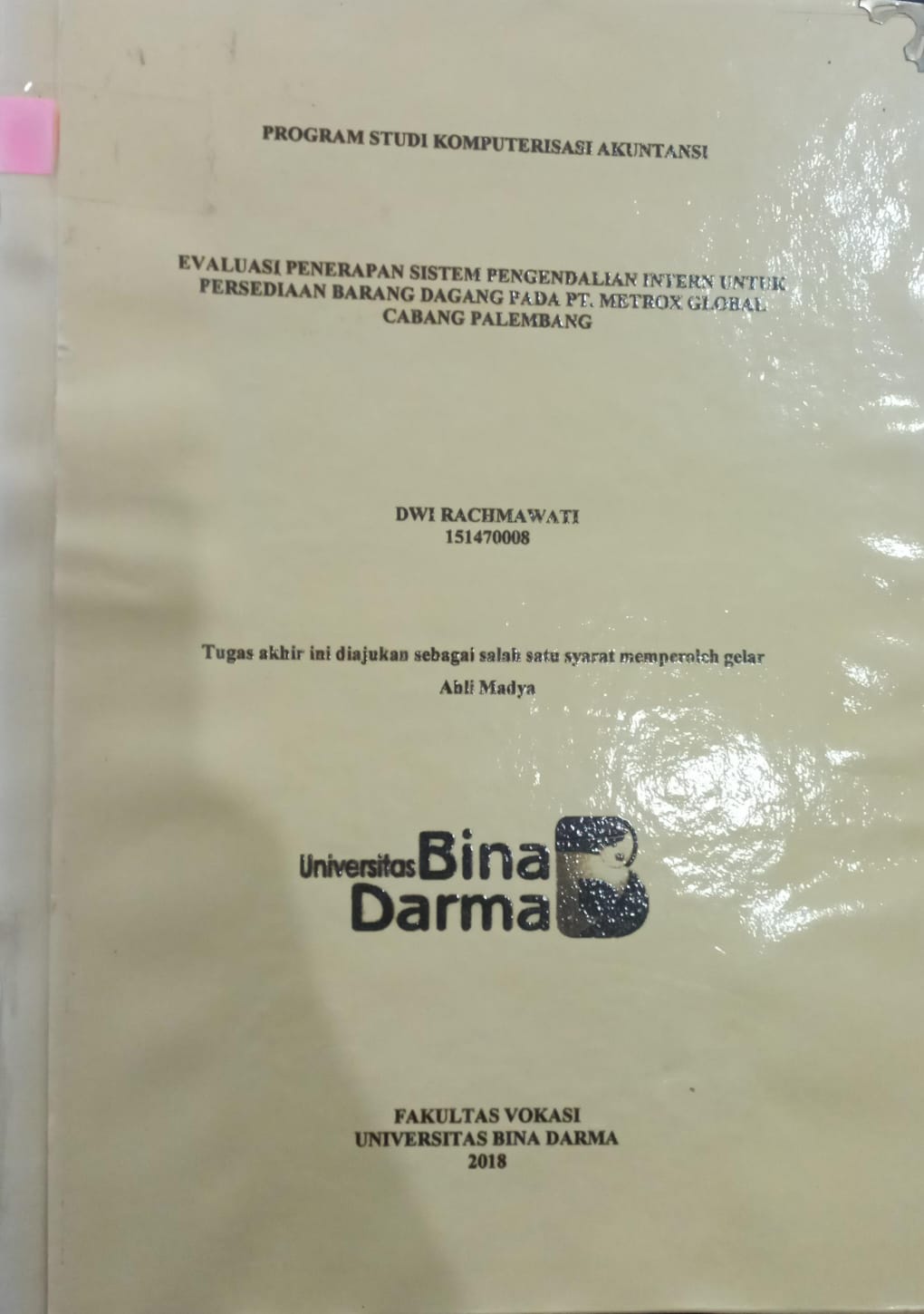 Cover Evaluasi Penerapan Sistem Pengendalian Intern Untuk Persediaan Barang Dagang Pada PT.Metrox Global Cabang Palembang / Dwi Rahchmawati
