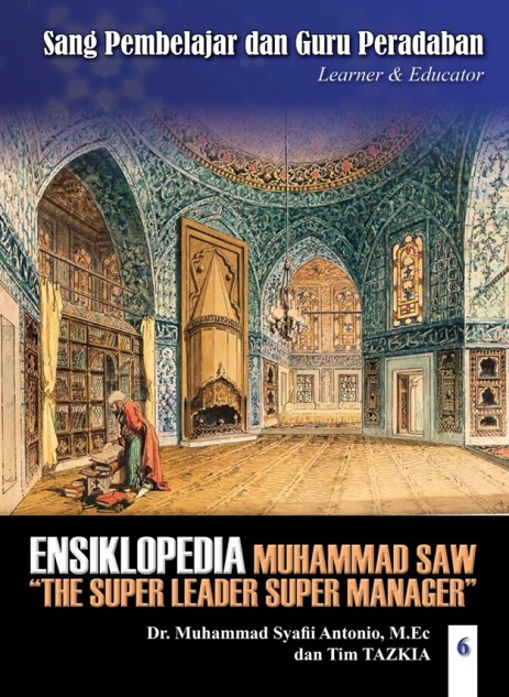 Cover SANG PEMBELAJAR DAN GURU PERADABAN :  Ensiklopedia Leadership & Manajemen Muhammad SAW / Muhammad Syafii Antonio