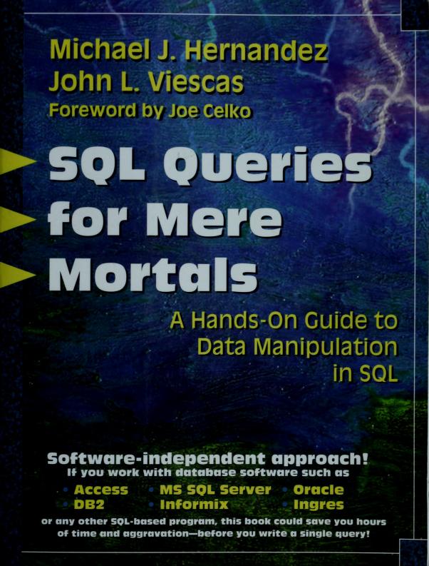 Cover SQL QUERIES FOR MERE MORTALS :  A Hands-On Guide To Data Manipulation In SQL / Michael J. Hernandez