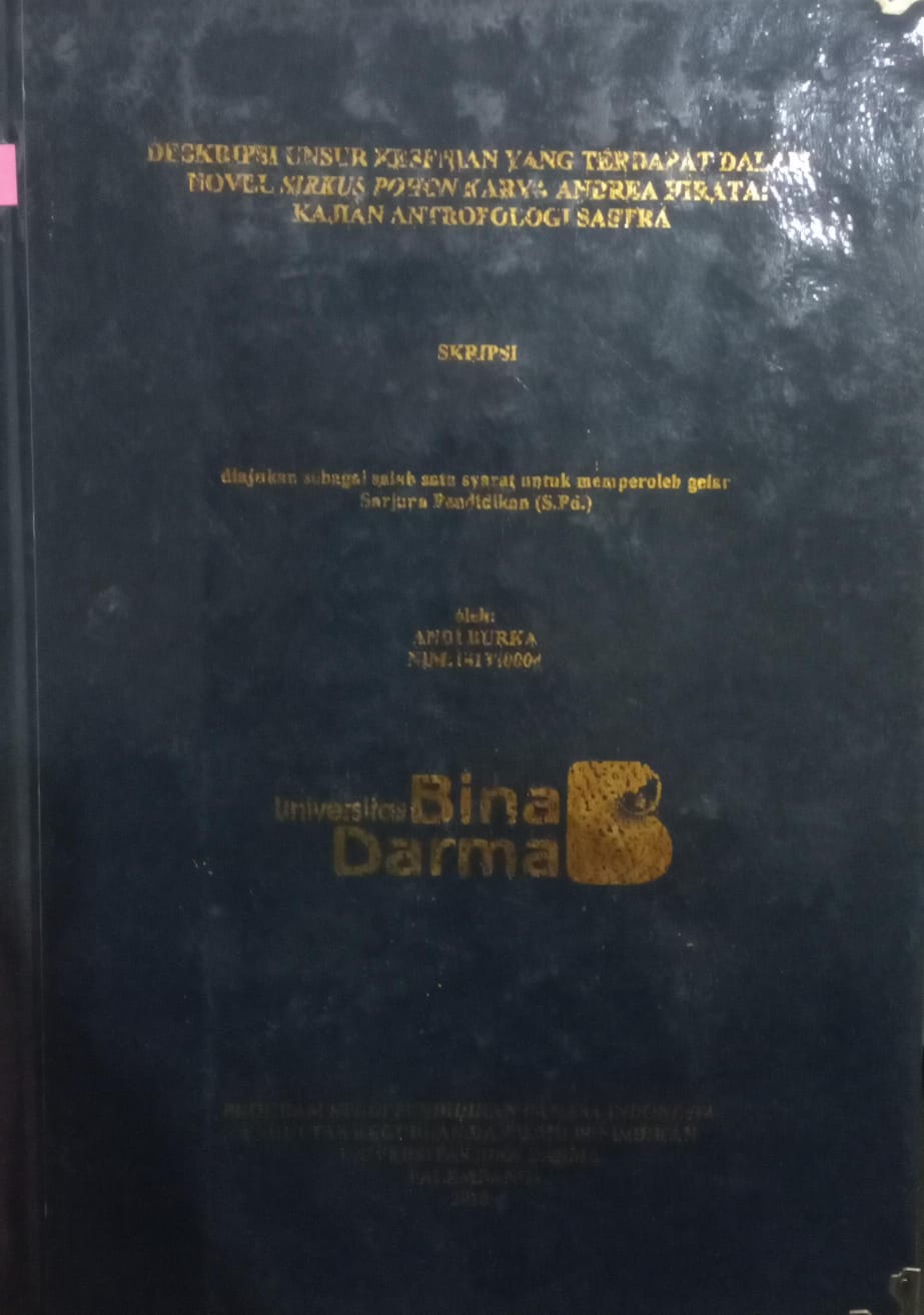 Cover Deskripsi Unsur Kesenian yang Terdapat dalam Novel Sirkus Pohon Karya Andrea Hirata : Kajian Antropologi Sastra / Andi Burka