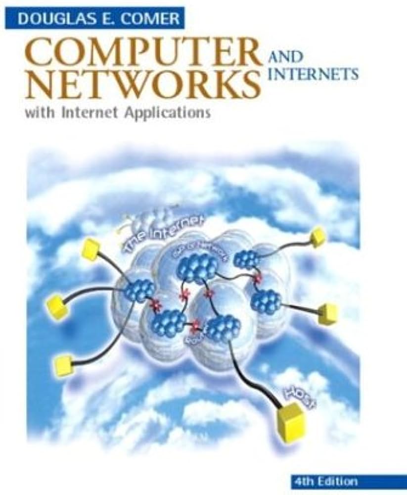 Cover COMPUTER NETWORKS AND INTERNETS :  With internet Applications / Douglas E. Comer