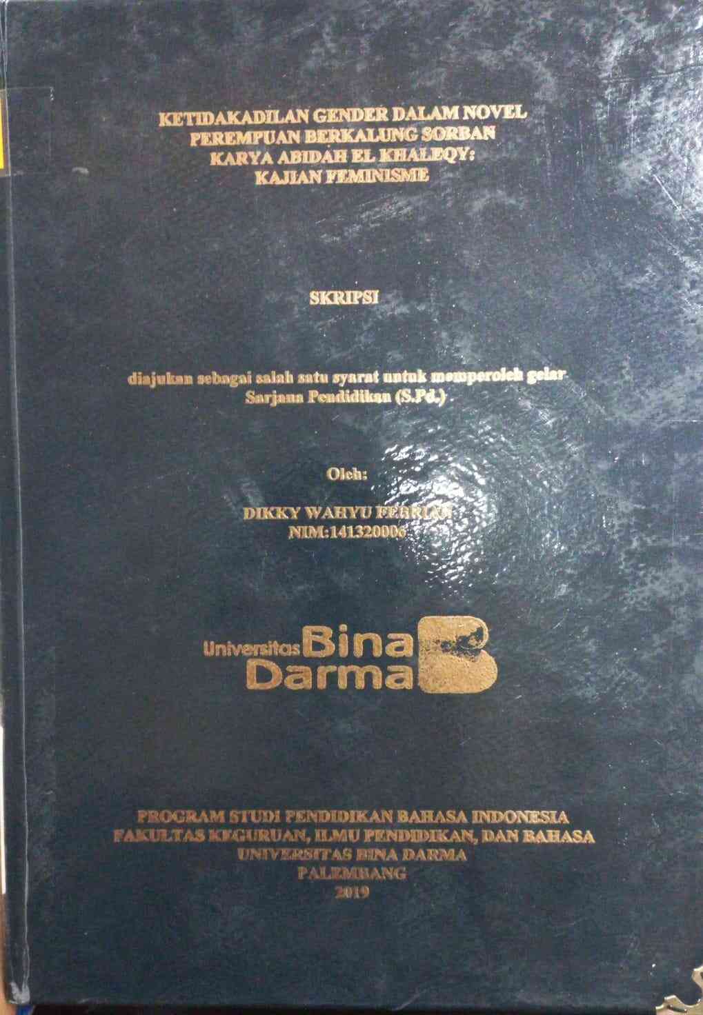 Cover Ketidakadilan Gender dalam Novel Perempuan Berkalung Sorban Karya Abidah El Khaleqy : Kajian Feminisme / Dikky Wahyu Febrian